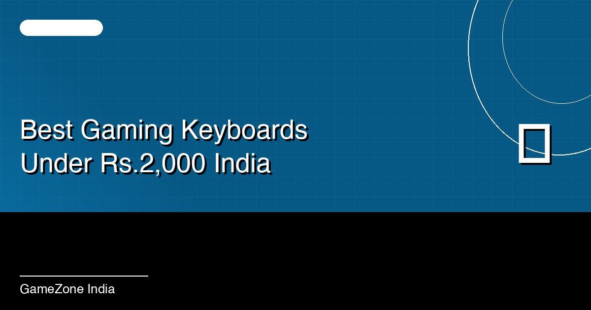 Best Mechanical Gaming Keyboards Under Rs. 2,000 in India (2026)