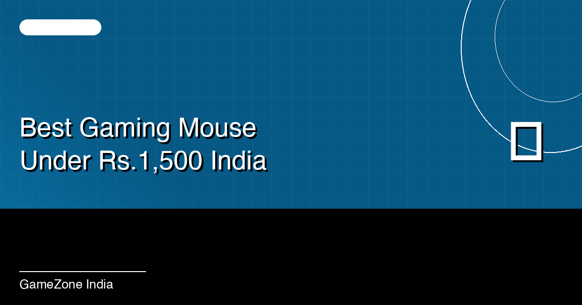 Best Gaming Mouse Under Rs. 1,500 in India (2026)