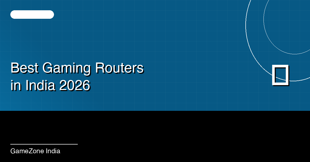 Best Gaming Routers in India (2026): Reduce Lag & Ping