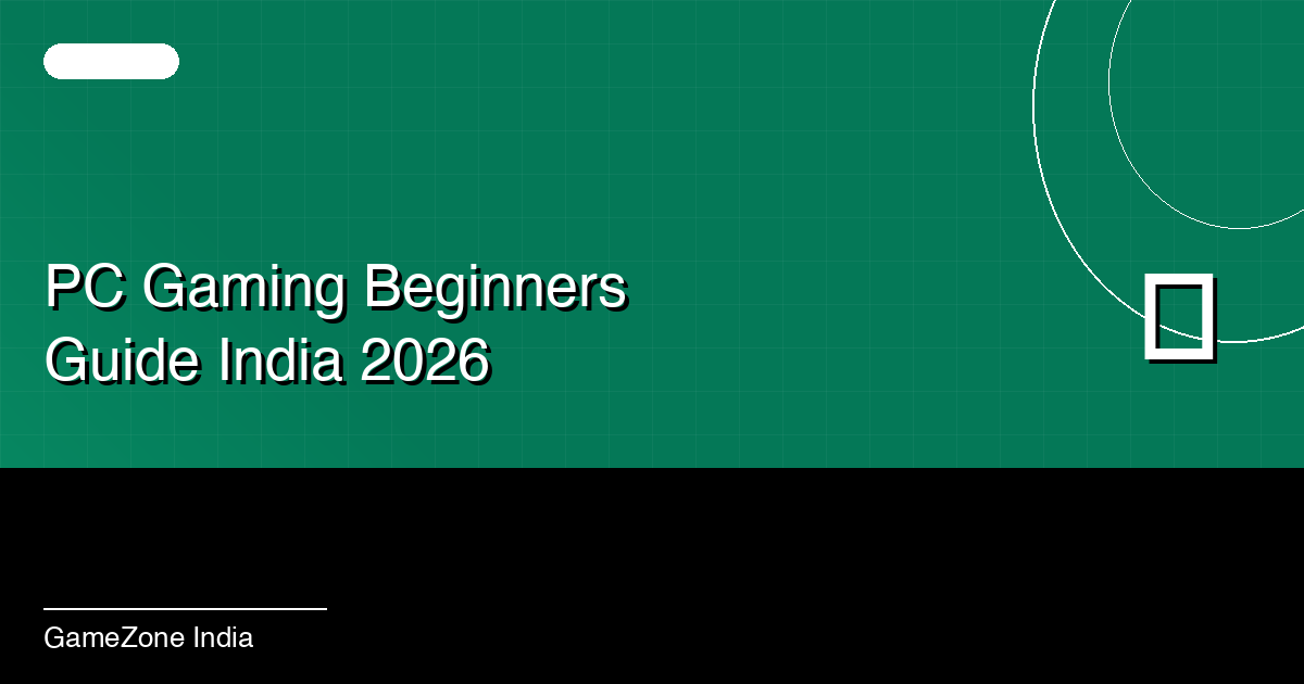 The Complete PC Gaming Beginner's Guide in India (2026)
