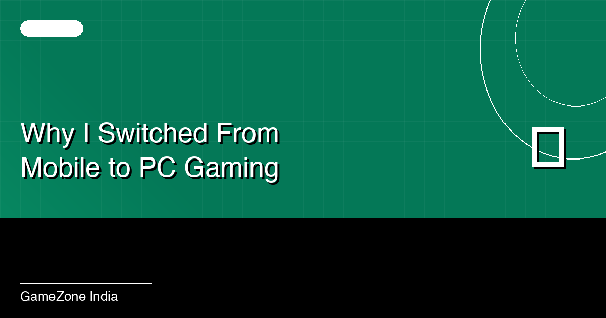 Why I Switched From Mobile Gaming to PC Gaming (And Never Looked Back)