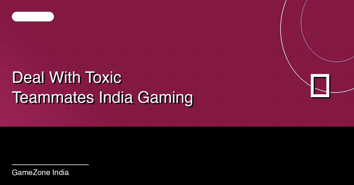How to Deal With Toxic Teammates in BGMI and Valorant India