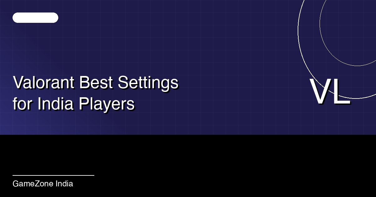 The Best Valorant Settings in India (2026): Max FPS & Perfect Aim